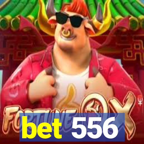 bet 556