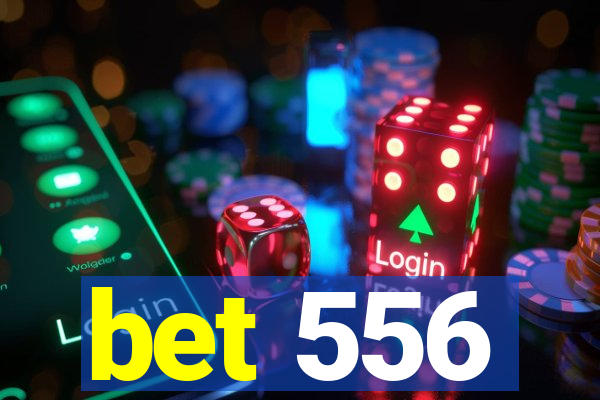 bet 556