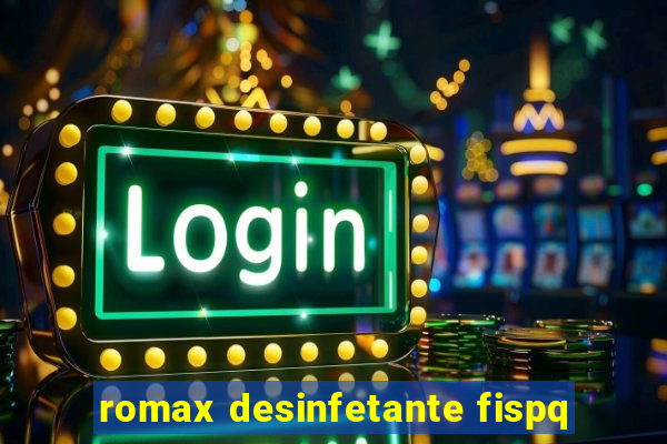 romax desinfetante fispq