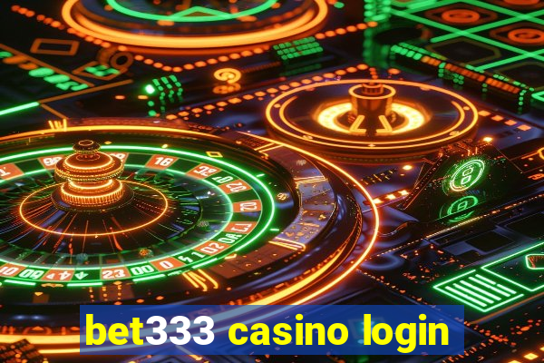 bet333 casino login