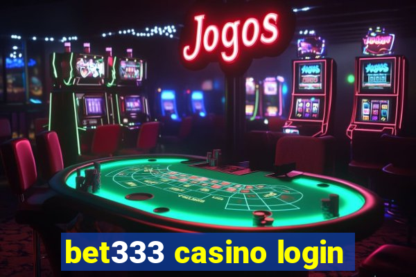 bet333 casino login