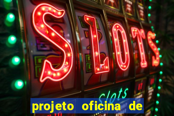 projeto oficina de jogos educativos