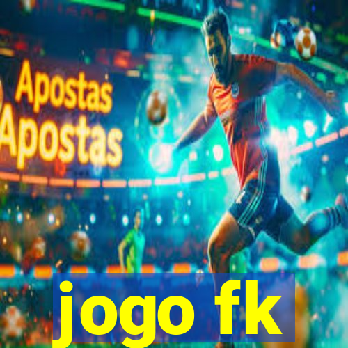 jogo fk