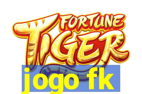 jogo fk