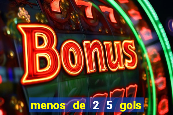 menos de 2 5 gols o que significa