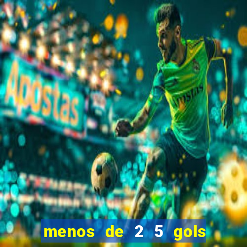 menos de 2 5 gols o que significa