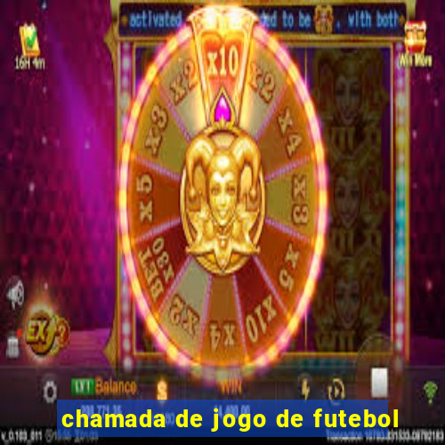 chamada de jogo de futebol