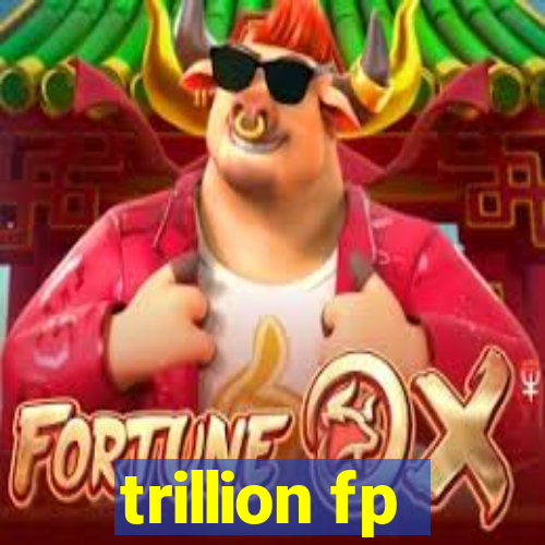 trillion fp