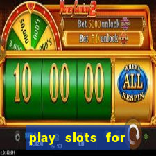 play slots for real cash