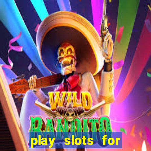 play slots for real cash