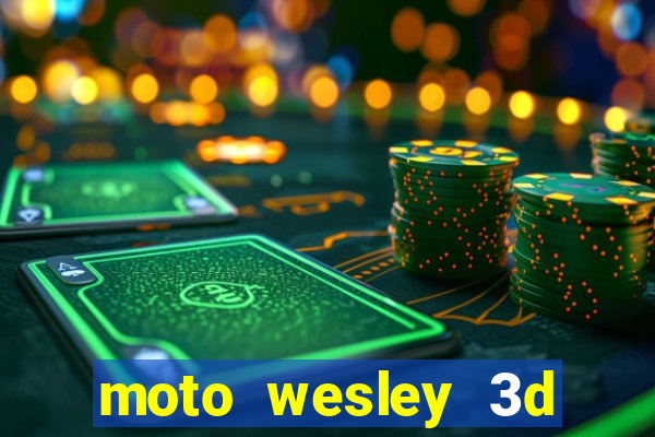 moto wesley 3d dinheiro infinito