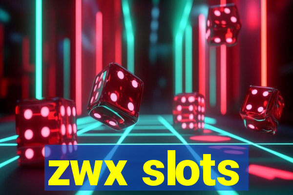 zwx slots