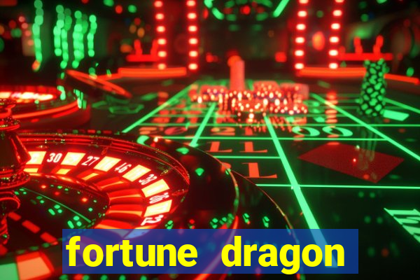 fortune dragon dinheiro infinito