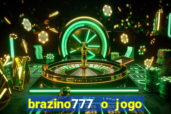 brazino777 o jogo da galera