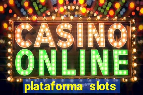 plataforma slots com b?nus de cadastro