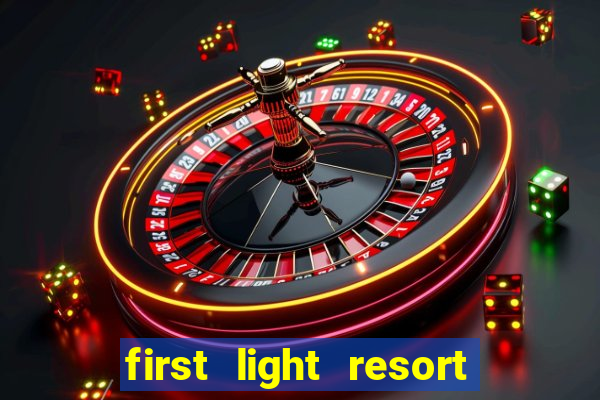 first light resort and casino