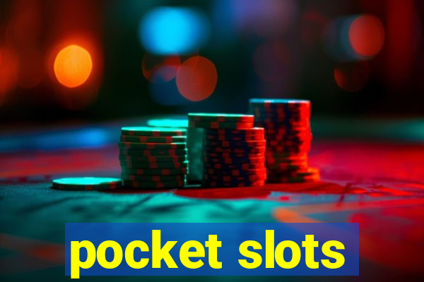 pocket slots