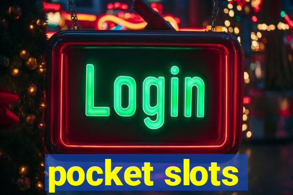 pocket slots