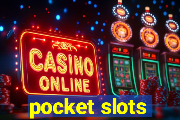 pocket slots