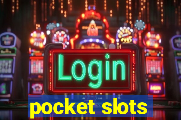 pocket slots