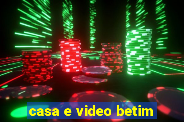 casa e video betim