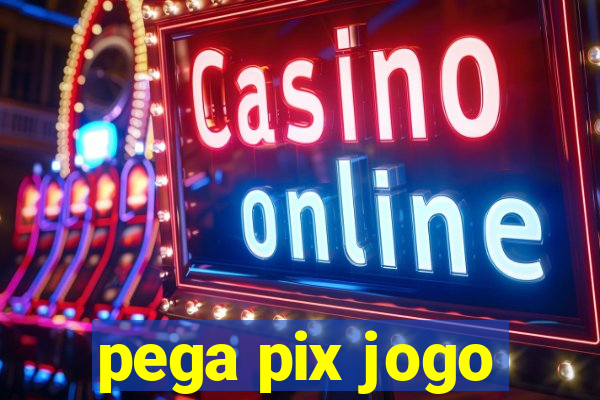 pega pix jogo