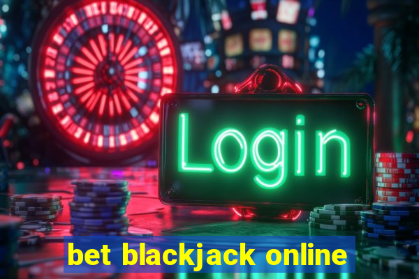 bet blackjack online