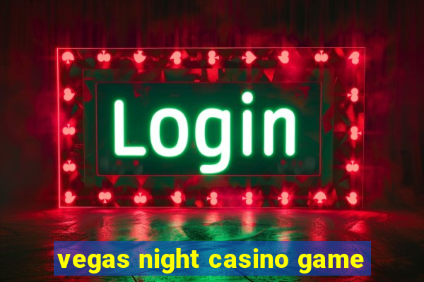 vegas night casino game