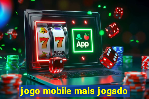 jogo mobile mais jogado