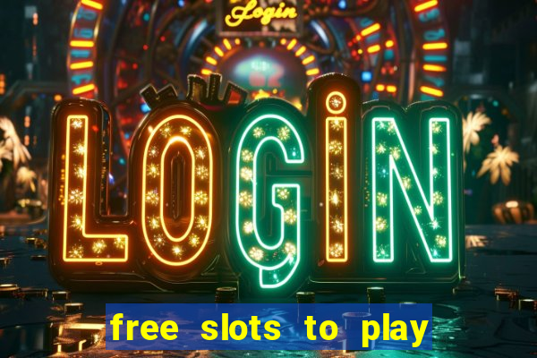 free slots to play no download