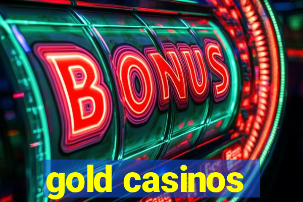 gold casinos