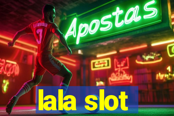 lala slot