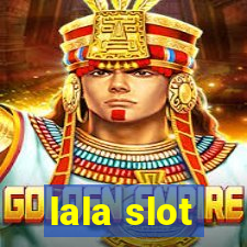 lala slot