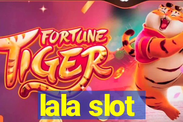 lala slot