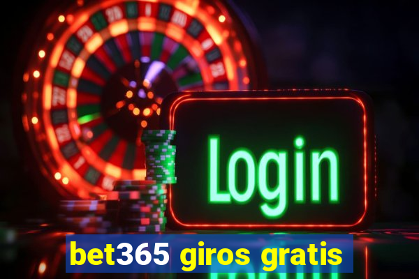 bet365 giros gratis