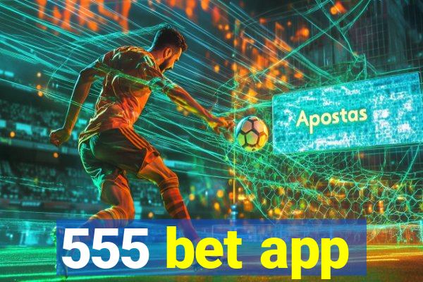 555 bet app