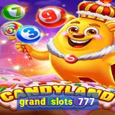 grand slots 777 paga mesmo