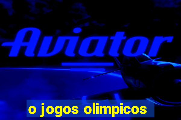 o jogos olimpicos