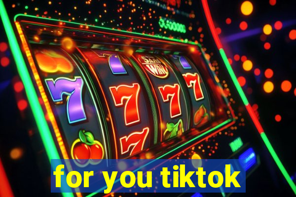 for you tiktok