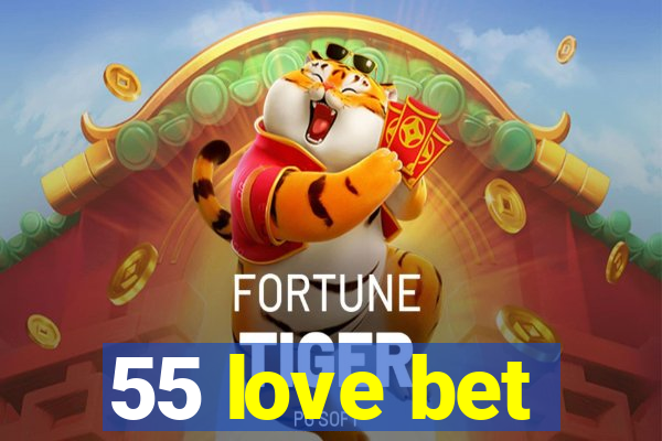 55 love bet