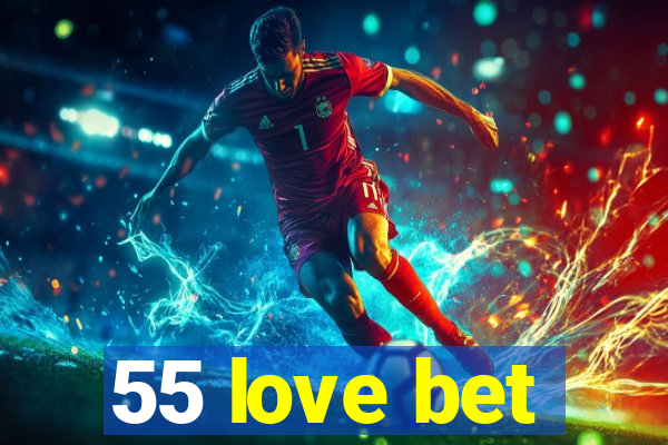 55 love bet