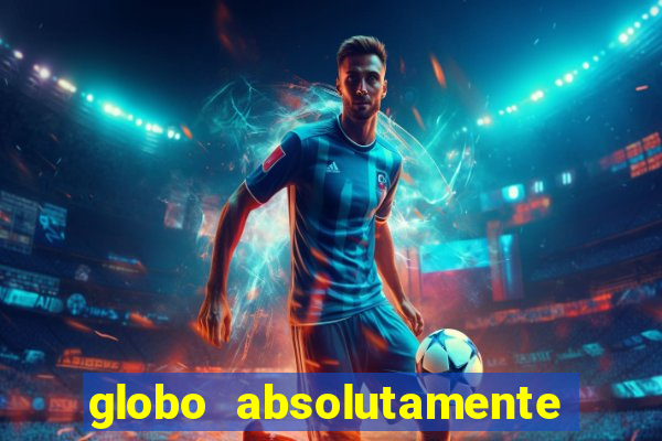 globo absolutamente sobretudo 2019