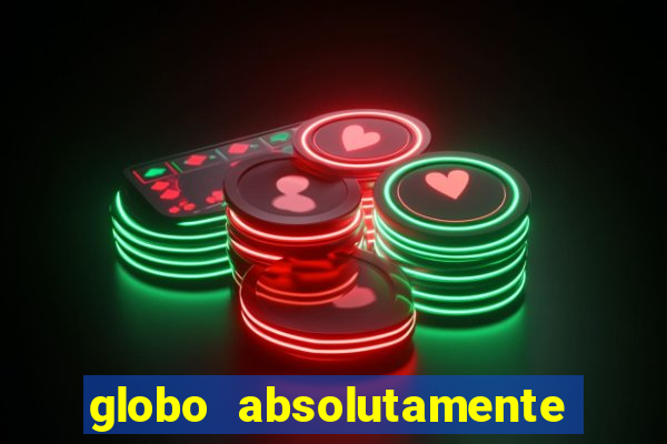 globo absolutamente sobretudo 2019