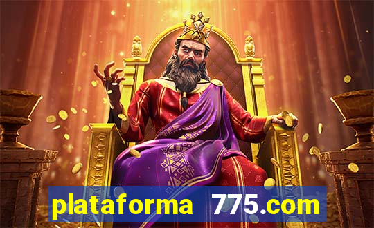 plataforma 775.com paga mesmo