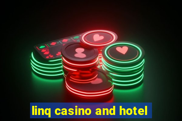 linq casino and hotel