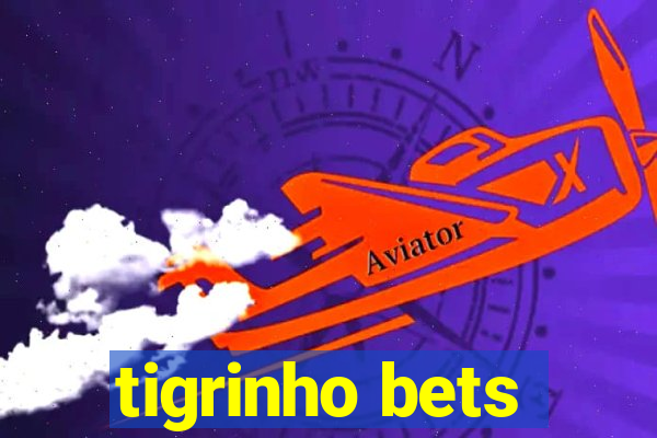 tigrinho bets