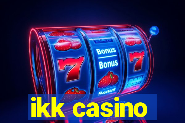 ikk casino