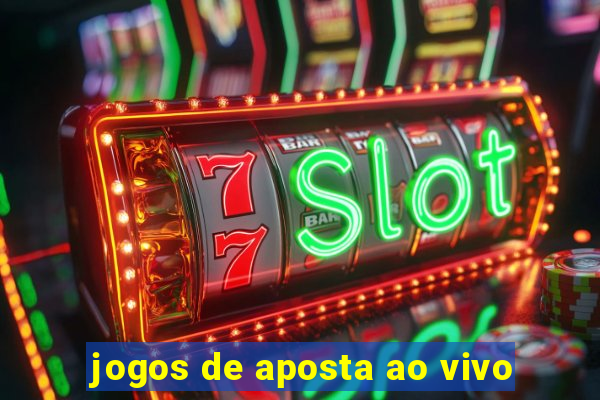 jogos de aposta ao vivo