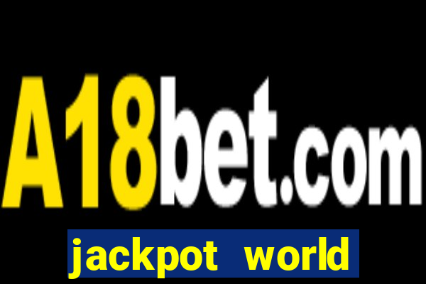 jackpot world casino games