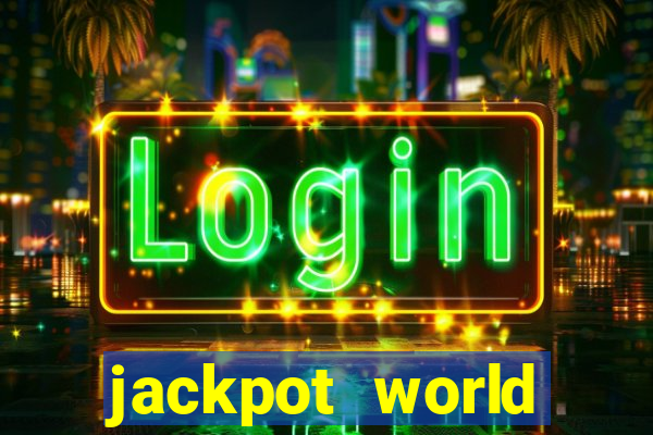 jackpot world casino games